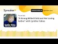 “A Strong-Willed Child and Her Loving Father” with Cynthia Tobias