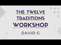 The Twelve Traditions Workshop | Week 3 | Tradition 3 | 139 – 145