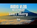 Don't Worry - Ikson | For Vlog No Copyright Background Music