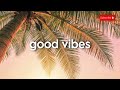 good vibes [deep house chill mix]