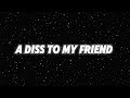 A diss to my friend - flashy