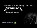 Metallica - Master of puppets (Guitar Backing Track) w/Vocals