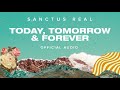 Sanctus Real - Today Tomorrow & Forever (Official Audio)