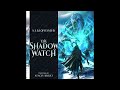 The Shadow Watch Saga, Book 1—The Shadow Watch, a Young Adult Epic Fantasy Audiobook