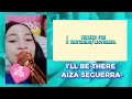 I'll Be There-Aiza Seguerra || Lei Anne | Cover | Lyrics