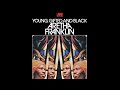 Aretha Franklin - Young, Gifted and Black (Full Album)