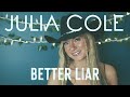 Julia Cole - Better Liar (Lyric Video)