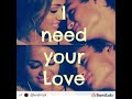 I NEED YOUR LOVE! by Beshta SuPrEmE™