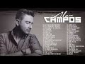 LO MEJOR DE ALEX CAMPOS EN ADORACIÓN - ALEX CAMPOS SUS MEJORES EXITOS MIX - 30 GRANDES EXITOS