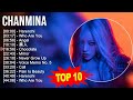 C H A N M I N A 2023 MIX ~ Top 10 Best Songs ~ Greatest Hits ~ Full Album