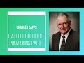 FAITH FOR GODS PROVISION || CHARLES CAPP