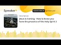 Jesus is Coming - How to know you have the presence of the Holy Spirit 3 (made with Spreaker)