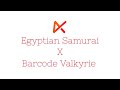 Exyl - Egyptian Samurai X Barcode Valkyrie (Audio)