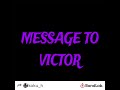 Message to victor