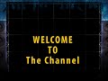 Welcome to Channel