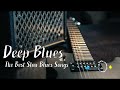 The Best Slow Blues Songs Ever - Dive into Smooth, Emotional BLUES Melodies