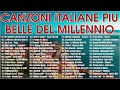 Canzoni italiane più belle del nuovo millennio - 100 canzoni italiane più belle e famose di sempre