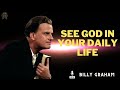 Billy Graham Messages  -  SEE GOD IN YOUR DAILY LIFE