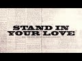Stand In Your Love (Official Lyric Video) - Bethel Music & Josh Baldwin | VICTORY