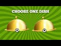 Choose Your Dish ! 😋 Are You a LuckyPerson or Not? 😱 || Quiz ||