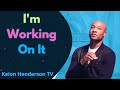 I'm Working On It - Pastor Keion Henderson