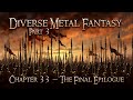 Diverse Metal Fantasy Chapter 33 ~ The Final Epilogue