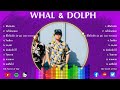 Whal & Dolph 2024 MIX - 10 อันดับเพลงที่ดีที่สุดโดย Whal & Dolph