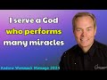 Andrew Wommack Message 2024 - I serve a God who performs many miracles out