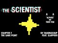 The Scientist (feat. Slapper1) - Chapter 7 - The Save Point