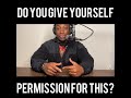 Do you give yourself permission?