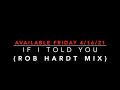 If I Told You (Rob Hardt Mix) Promo