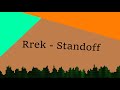 🎧 Rrek - Standoff