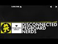 [Electro] - Pegboard Nerds - Disconnected [Monstercat Release]