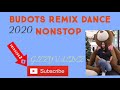 BUDOTS REMIX DANCE NONSTOP [2020] PHILLIPINE DANCE