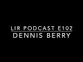 Life in Recovery podcast - (Season 2) Episode 102: Dennis Berry