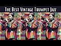 The Best Vintage Trumpet Jazz [Trumpet Jazz, Smooth Jazz]