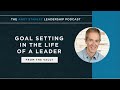 Goal Setting in the Life of a Leader: Who Before What — From the Vault