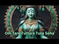 Om Tare Tutare Ture Soha: Meditation, Mother of All Buddhas, Wisdom, Compassion, Blessings, 444 Hz