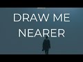 Draw Me Nearer: Piano Music for Prayer, Worship & Meditation
