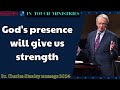 Dr  Charles Stanley messege 2024 - God's presence will give us strength