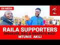 TO RAILA - SUPPORTERS || MNAKUFA, RAILA ANAPATA KAZI || MTUMIE AKILI. RAILA'S STRONG MEN SPEAK.