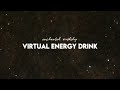 VIRTUAL ENERGY DRINK˚✩// instant energy recharge [𝐬𝐮𝐛𝐥𝐢𝐦𝐢𝐧𝐚𝐥]
