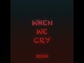 When We Cry