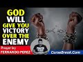 God Will Give You Victory Over The Enemy | These Prayers Are For Victory By Fernando Perez