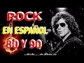 Rock En Español de los 80 y 90 - Clasicos Del Rock de los 80 y 90 en Español