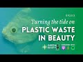 EP203. Turning the tide on plastic in beauty
