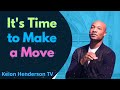 It's Time to Make a Move - Keion Henderson Sermon