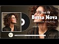 Jazz Bossa Nova Playlist 🐥 Best Relaxing Bossa Nova Songs Collection - Bossa Nova Covers 2024