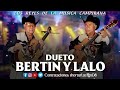 Dueto Bertin y Lalo Mix Corridos y Rancheras 2024
