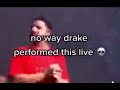 No Way Drake Performed this live 💀💀💀💀
